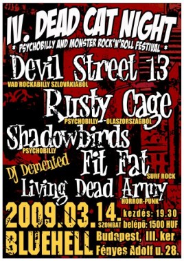 Rusty Cage (I), Devil Street 13 (SK), Fit Fat (HU), Shadowbirds (HU), Living Dead Army (HU)