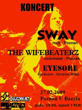 The Wifebeaterz (PL), Sway (PL), Eyesore (PL)