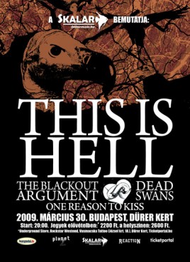This Is Hell (USA), The Blackout Argument (D), Dead Swans (UK), One Reason To Kiss (HU)