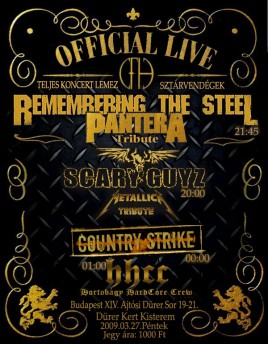 Scary Guyz (HU), Remembering The Steel /Pantera Tribute/ (HU), Country Strike (HU)