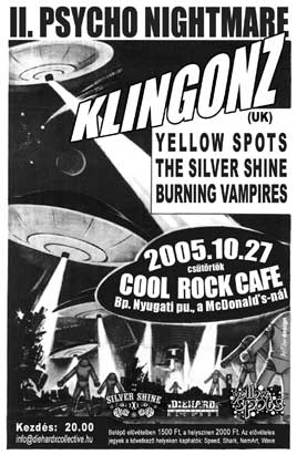 Klingonz (UK), Yellow Spots, The Silver Shine, Burning Vampires