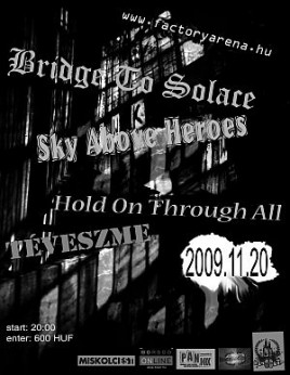 Bridge To Solace (HU), Sky Above Heroes (HU), Hold On Through All (HU), Téveszme (HU)