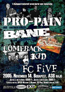 Pro-Pain (USA), Bane (USA), Comeback Kid (CAN), FC Five (J)