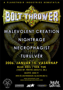 Bolt Thrower (UK), Malevolent Creation (USA), Necrophagist (SWE), Nightrage (SWE)