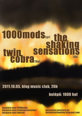 1000mods (GR), The Shaking Sensations (DK), Twin Cobra (HU)
