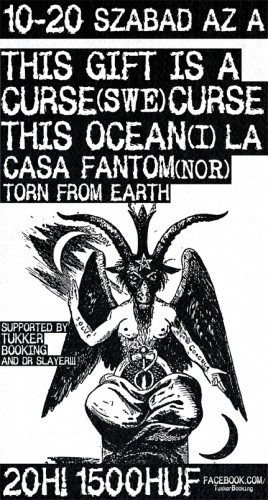 This Gift is A Curse (SWE), Curse This Ocean (I), La Casa Fantom (NOR), Torn From Earth (HU)