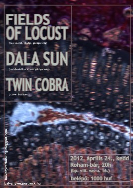 Fields Of Locust (GR), Dala Sun (GR), Twin Cobra (HU)