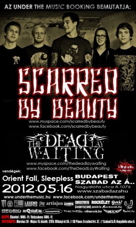 Scarred by Beauty (DK), The Dead Lay Waiting (UK), Orient Fall (HU), Sleepless (HU)