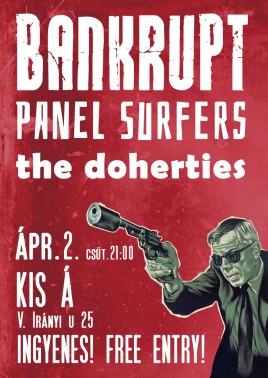 Bankrupt (HU), Panel Surfers (HU), The Doherties (HU)