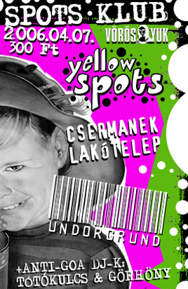 Yellow Spots, Csermanek Lakótelep, Privát Nihil, Undorgrund