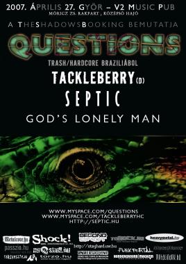 Questions (BRA), Tackleberry (D), Septic, God’s Lonely Man