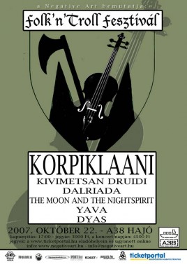 Korpiklaani (FIN), Kivimetsän Druidi (FIN), Dyas (HU), Yava (HU), The Moon and the Nightspirit (HU)