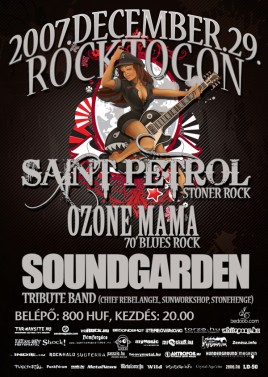 Saint Petrol (HU), Ozone Mama (HU), Soundgarden Tribute (HU)