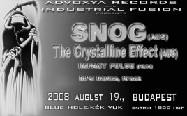 Snog (AUS), The Crystalline Effect (AUS), Impact Pulse (HU)