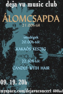 Álomcsapda (HU), Kakaós Keszeg (HU), Candle With Hair (HU)