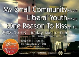 Liberal Youth (HU), One Reason To Kiss (HU), My Small Community (HU)